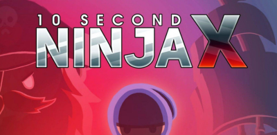 10 Second Ninja X